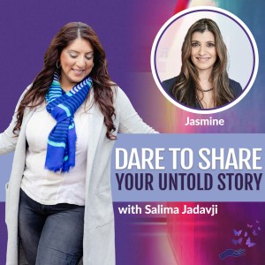 Salima and Jasmine on Dare to Share Your Untold Story Podcast