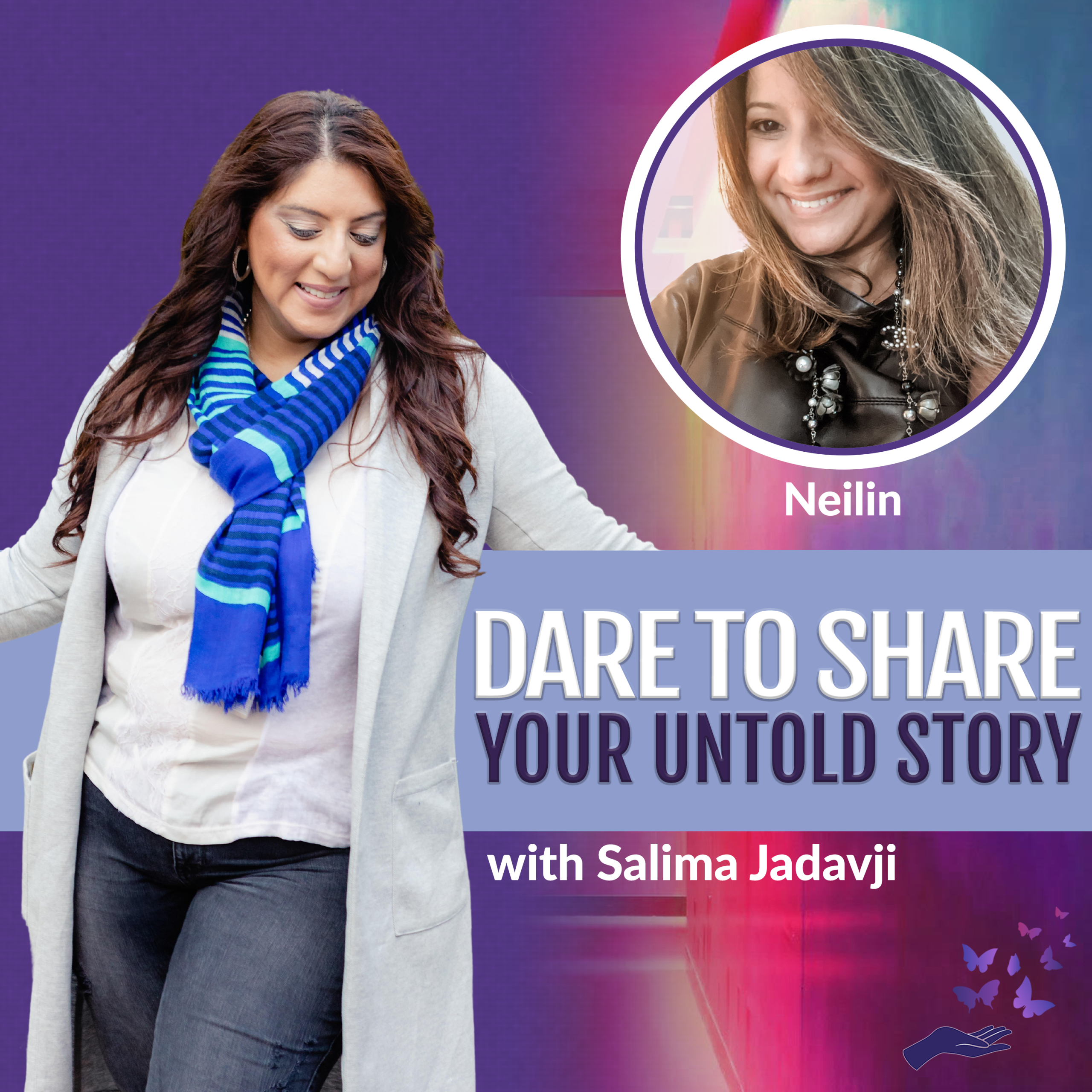 Salima and Neilin on Dare to Share Your Untold Story Podcast