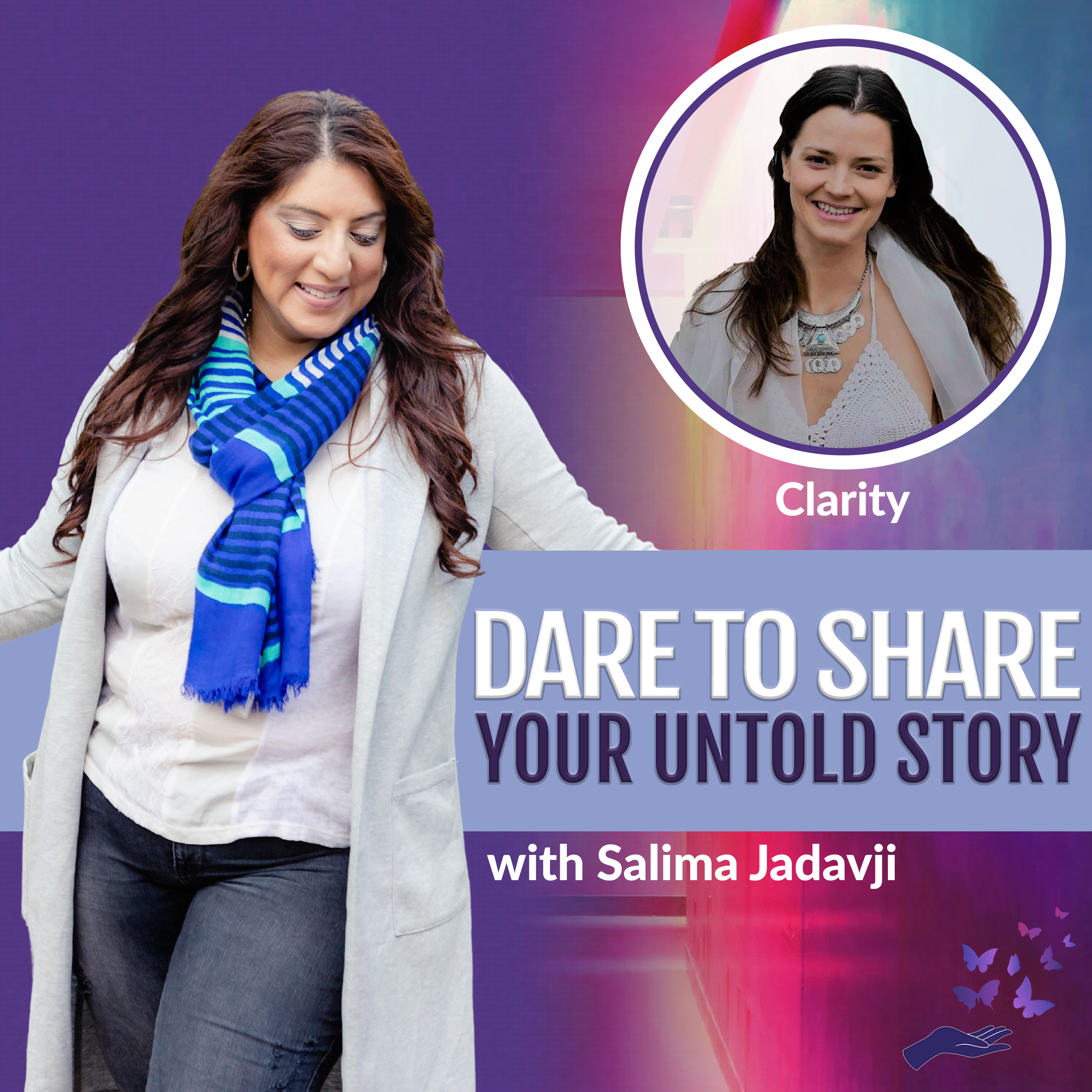 Salima and Clarity on Dare to Share Your Untold Story Podcast