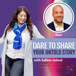 Salima and Ross on Dare to Share Your Untold Story Podcast