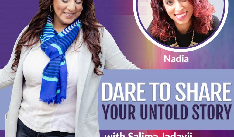 Salima and Nadia on Dare to Share Your Untold Story Podcast