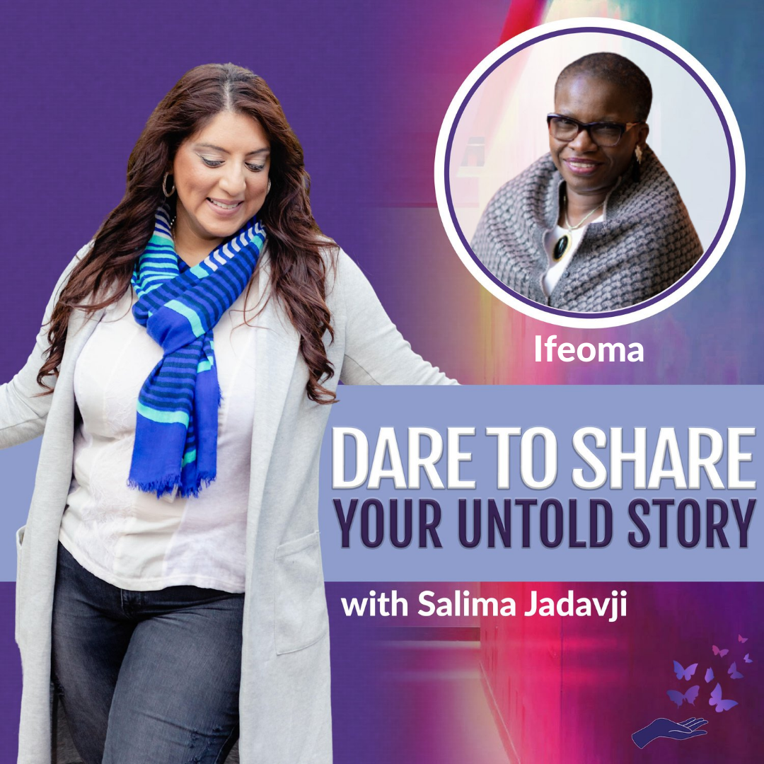 Salima and Ifeoma Dare to Share Your Untold Story